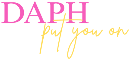 Daph Put You On